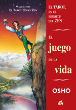 JUEGO DE LA VIDA, EL. EL TAROT EN EL ESPÍRITU DEL ZEN