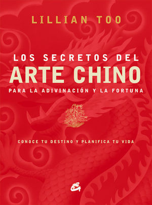 LOS SECRETOS DEL ARTE CHINO PARA LA ADIVINACIÓN Y LA FORTUNA