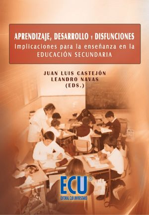 APRENDIZAJE, DESARROLLO Y DISFUNCIONES. IMPLICACIONES PARA LA ENSEÑANZA EN LA ED