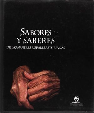 SABORES Y SABERES DE LAS MUJERES RURALES ASTURIANAS   *** NOBEL ***