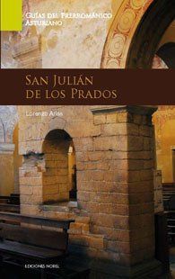 GUÍA DE ARTE PRERROMÁNICO. SAN JULIÁN DE LOS PRADOS