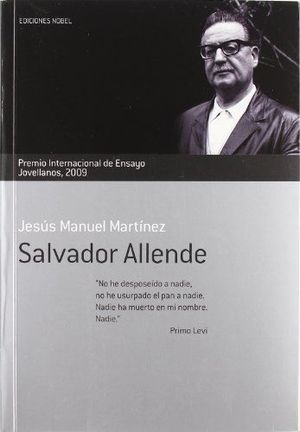 SALVADOR ALLENDE. PREMIO INTERNACIONAL DE ENSAYO JOVELLANOS 2009