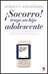 ¡SOCORRO!, TENGO UN HIJO ADOLESCENTE