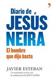 DIARIO DE JESÚS NEIRA. EL HOMBRE QUE DIJO BASTA.