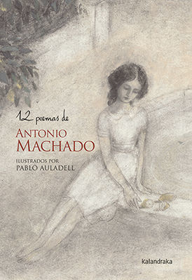 12 POEMAS DE ANTONIO MACHADO ILUSTRADOS POR PABLO