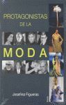 PROTAGONISTAS DE LA MODA