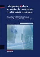 LA LENGUA ESPAÑOLA EN LOS MEDIOS DE COMUNICACIÓN Y EN LAS NUEVAS TECNOLOGIAS