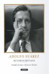 ADOLFO SUARÉZ. RECUERDOS PRESTADOS