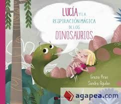LUCIA Y LA RESPIRACION MAGICA DE LOS DINOSAURIOS
