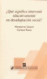 ¿QUÉ SIGNIFICA INTERVENIR EDUCATIVAMENTE EN DESADAPTACIÓN SOCIAL?