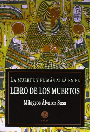 LA MUERTE Y EL MÁS ALLÁ EN EL LIBRO DE LOS MUERTOS