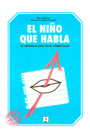 EL NIÑO QUE HABLA. EL LENGUAJE ORAL EN EL ESCOLAR