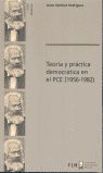 TEORÍA Y PRÁCTICA DEMOCRÁTICA EN EL PCE 1956-1982