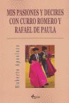 MIS PASIONES Y DECIRES CON CURRO ROMERO Y RAFAEL DE PAULA