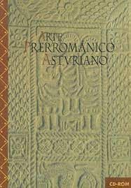 EL ARTE PRERROMÁNICO ASTURIANO CD-ROM