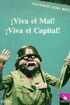 VIVA EL MAL! VIVA EL CAPITAL!