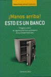 ¡MANOS ARRIBA! ESTO ES UN BANCO