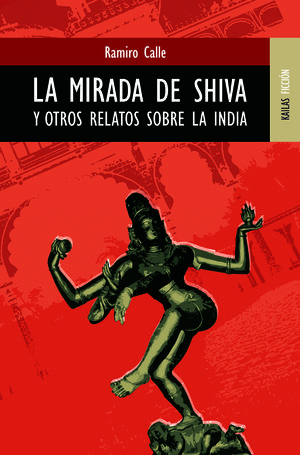 LA MIRADA DE SHIVA Y OTROS RELATOS SOBRE LA INDIA