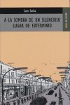 A LA SOMBRA DE UN SILENCIOSO LUGAR DE EXTERMINIO