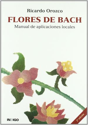 FLORES DE BACH, MANUAL DE APLICACIONES LOCALES