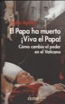 EL PAPA HA MUERTO ¡VIVA EL PAPA!