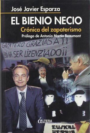 EL BIENIO NECIO: CRÓNICA DEL ZAPATERISMO