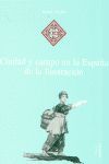 CIUDAD Y CAMPO EN LA ESPAÑA DE LA ILUSTRACIÓN