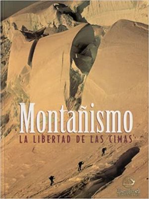 MONTAÑISMO. LA LIBERTAD DE LAS CIMAS
