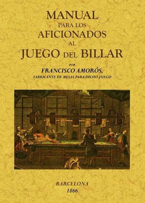 MANUAL PARA LOS AFICIONADOS AL JUEGO DE BILLAR