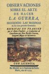 OBSERVACIONES SOBRE EL ARTE DE HACER LA GUERRA SIGUIENDO LAS MÁXIMAS DE LOS MÁS