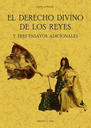 EL DERECHO DIVINO DE LOS REYES Y TRES ENSAYOS ADIC