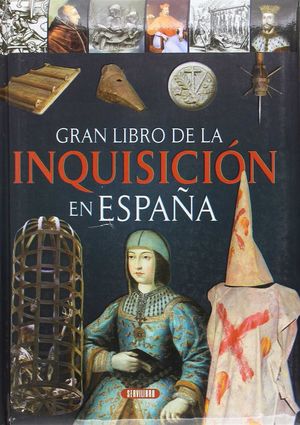 EL GRAN LIBRO DE LA INQUISICIÓN EN ESPAÑA