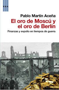 EL ORO DE MOSCÚ Y EL ORO DE BERLÍN