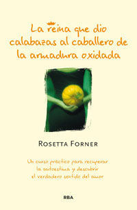 LA REINA QUE DIO CALABAZAS AL CABALLERO DE LA ARMADURA OXIDADA