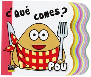 POU. ¿QUE COMES?