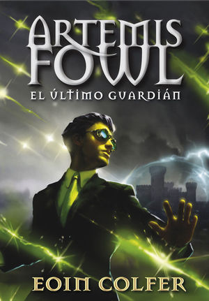 EL ÚLTIMO GUARDIÁN (ARTEMIS FOWL 8)