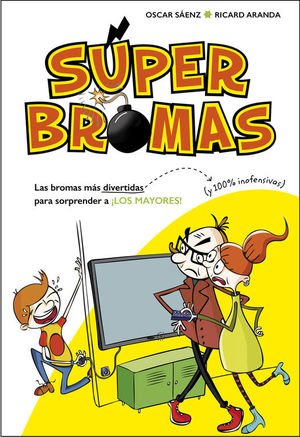 LAS BROMAS MÁS DIVERTIDAS (Y 100% INOFENSIVAS) PARA SORPRENDER A ¡LOS MAYORES! (