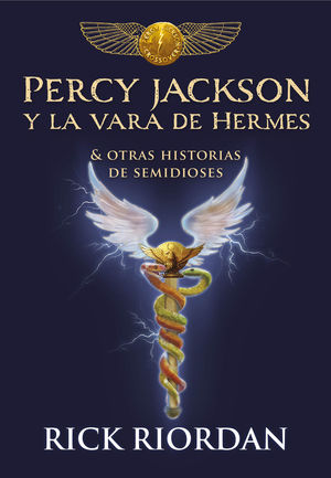 PERCY JACKSON Y LA VARA DE HERMES Y OTRAS HISTORIAS DE SEMIDIOSES