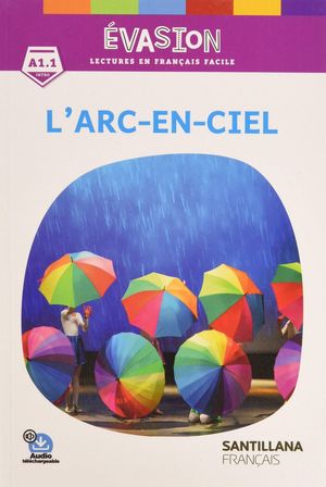 L'ARC EN CIEL +AUDIO (EVASION A1.1)