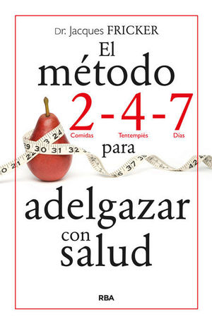 EL MÉTODO 2 - 4 - 7 PARA ADELGAZAR CON SALUD