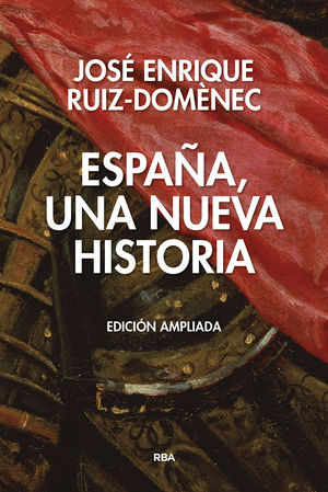 ESPAÑA, UNA NUEVA HISTORIA (EDICIÓN AMPLIADA).