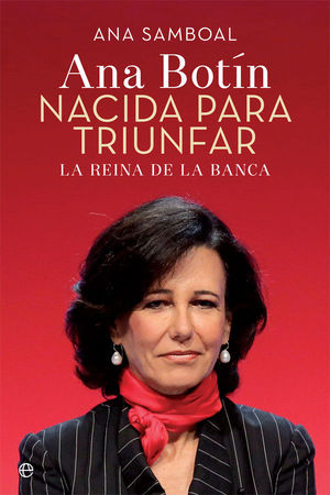 ANA BOTÍN. NACIDA PARA TRIUNFAR.