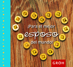 ¡PARA EL MEJOR ESPOSO DEL MUNDO!