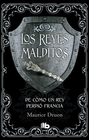 DE CÓMO UN REY PERDIÓ FRANCIA (LOS REYES MALDITOS 7)