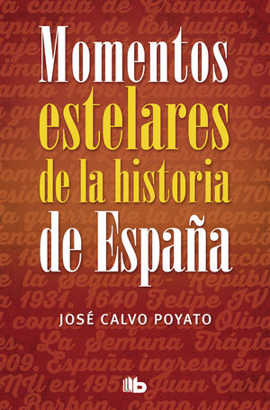 MOMENTOS ESTELARES DE LA HISTORIA DE ESPAÑA