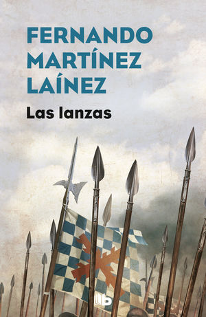 LAS LANZAS (LA SENDA DE LOS TERCIOS 1)