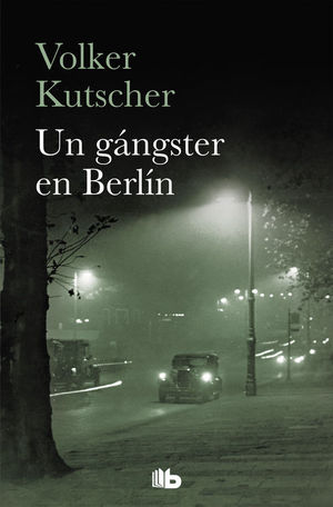 UN GÁNGSTER EN BERLÍN (DETECTIVE GEREON RATH 3)