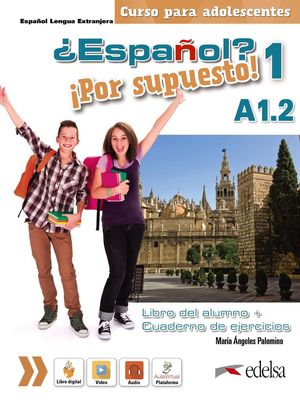 ESPAÑOL POR SUPUESTO 1 A1.2. LIBRO DEL ALUMNO + EJERCICIOS