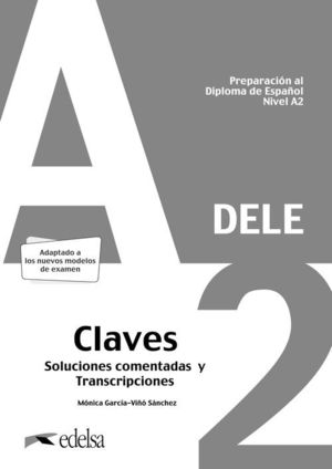 PREPARACIÓN AL DELE A2. RESPUESTAS EXPLICADAS Y TRANSCRIPCIONES.