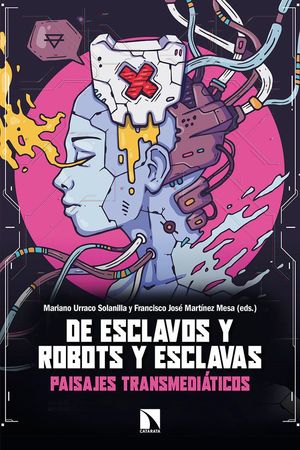 DE ESCLAVOS Y ROBOTS Y ESCLAVAS